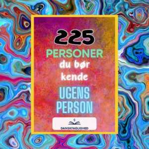 Ugens person – 225 personer du bør kende, undervisningsmateriale til dansk fra Danskfaglighed