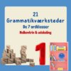 Grammatikpakke 1 med 21 grammatikværksteder til stationsundervisning om de 7 ordklasser til mellemtrin og udskoling