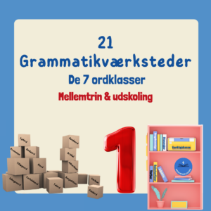 Grammatikpakke 1 med 21 grammatikværksteder til stationsundervisning om de 7 ordklasser til mellemtrin og udskoling