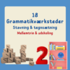 Grammatikpakke 2 med 18 grammatikværksteder til stationsundervisning med stavning, grammatik og sætningsopbygning til mellemtrin og udskoling