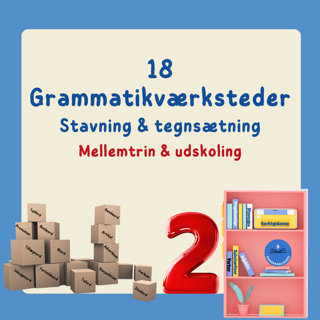 Grammatikpakke 2 med 18 grammatikværksteder til stationsundervisning med stavning, grammatik og sætningsopbygning til mellemtrin og udskoling