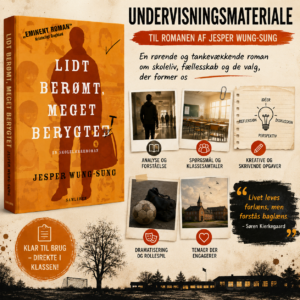 Undervisningsmateriale til Lidt berømt, meget berygtet af Jesper Wung-Sung
