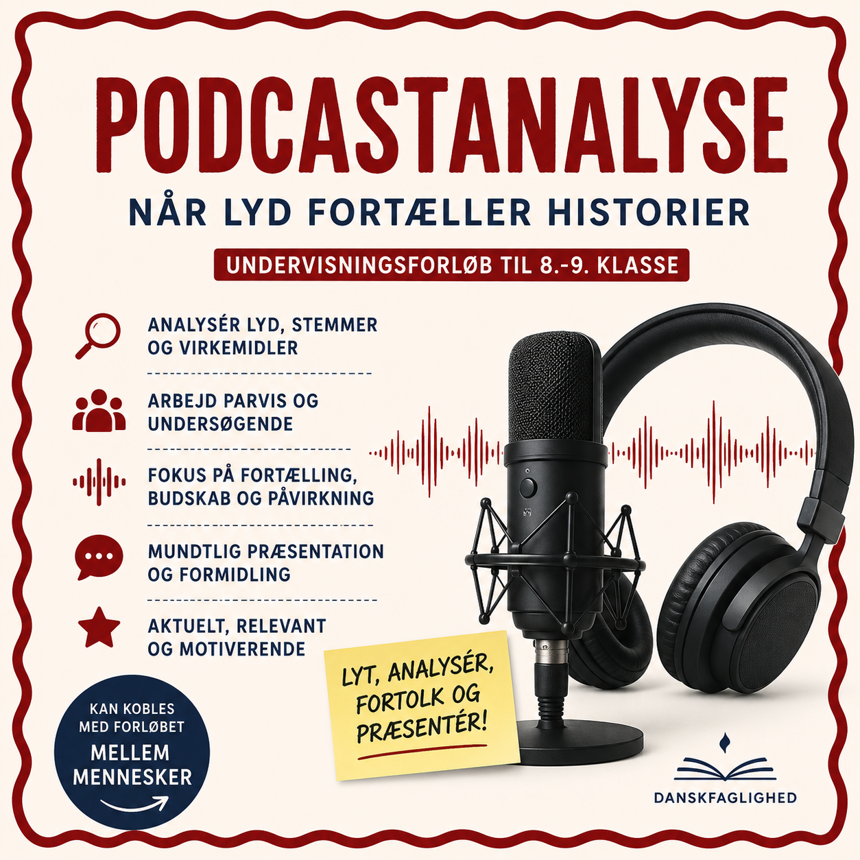 Podcastanalyse undervisningsforløb til dansk i udskolingen med fokus på lyd, virkemidler og moderne medier