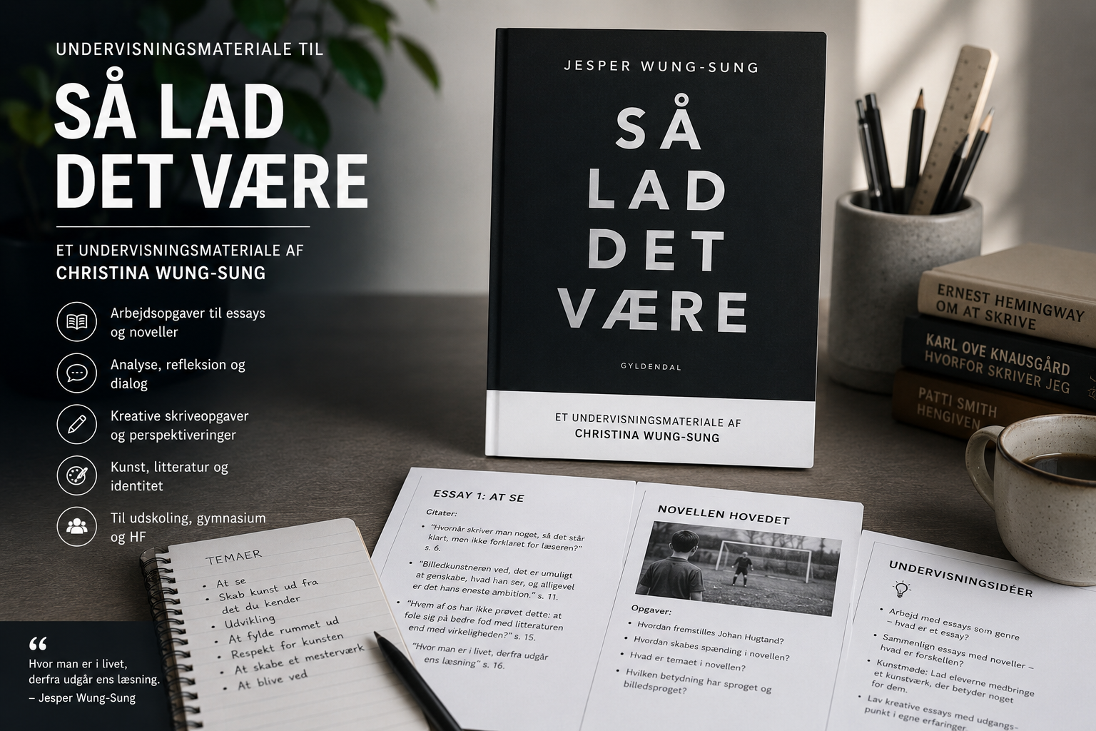 Undervisningsmateriale til Så lad det være med essays, kunst, analyse og kreativ skrivning