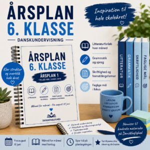 Gratis årsplan i dansk til 6. klasse med månedlig planlægning, litteraturforløb, grammatik, skriftlighed og faglige mål for hele skoleåret.