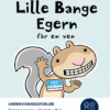Undervisningsforløb til Lille Bange Egern får en ven med kreative opgaver om venskab, mod og dialogisk læsning til 0.-2. klasse.