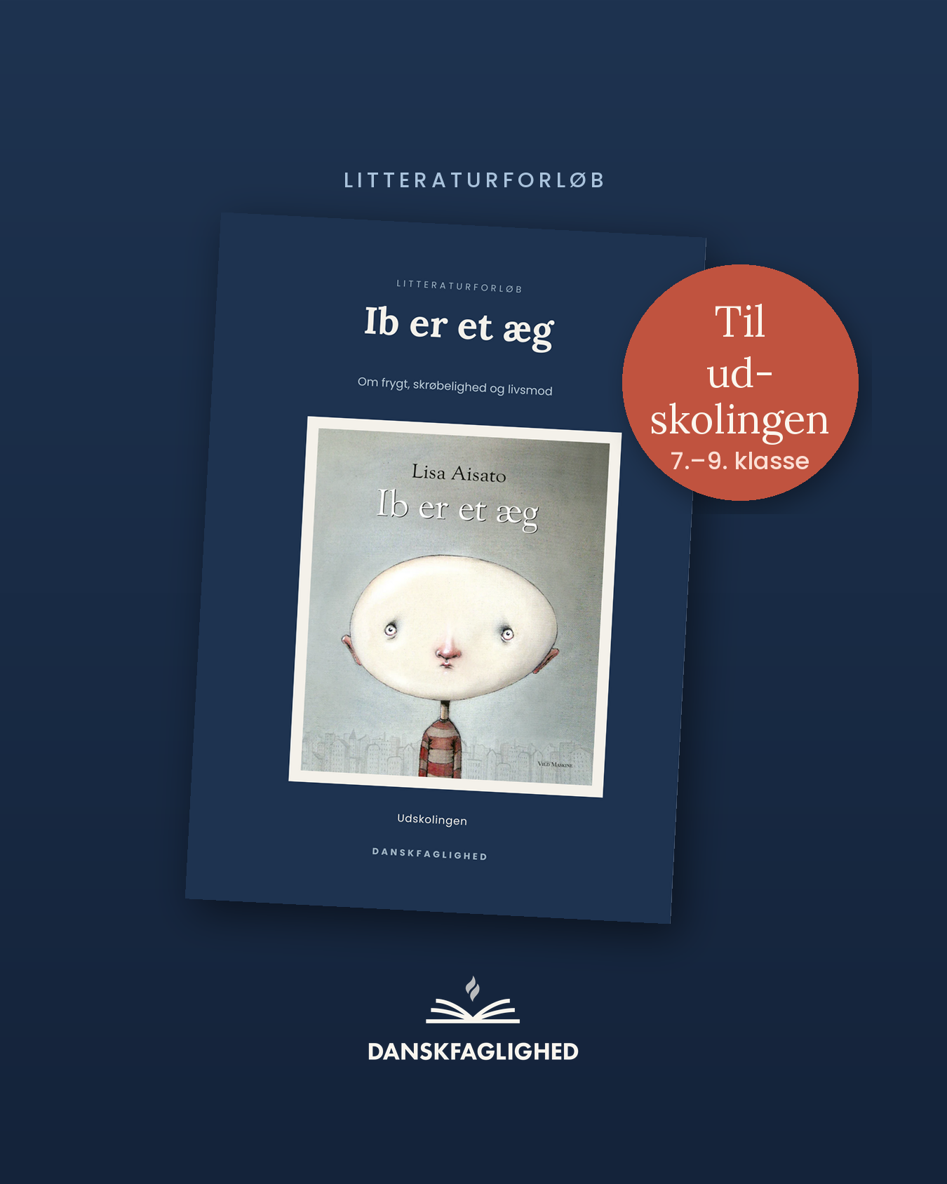 Litteraturforløb til Ib er et æg i udgaver til indskoling og udskoling
