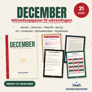 december opgaver, månedsopgaver december, månedsopgaver udskolingen, december dansk, juleopgaver udskoling, dansk udskoling, dansk 7 klasse, dansk 8 klasse, dansk 9 klasse, vikartimer dansk, vikarmateriale dansk, H.C. Andersen, Den lille Pige med Svovlstikkerne, kunsteventyr, nyhedsartikel, nyhedstrekanten, nytårstale, retorik udskoling, sammensatte ord, særskrivning, anagrammer