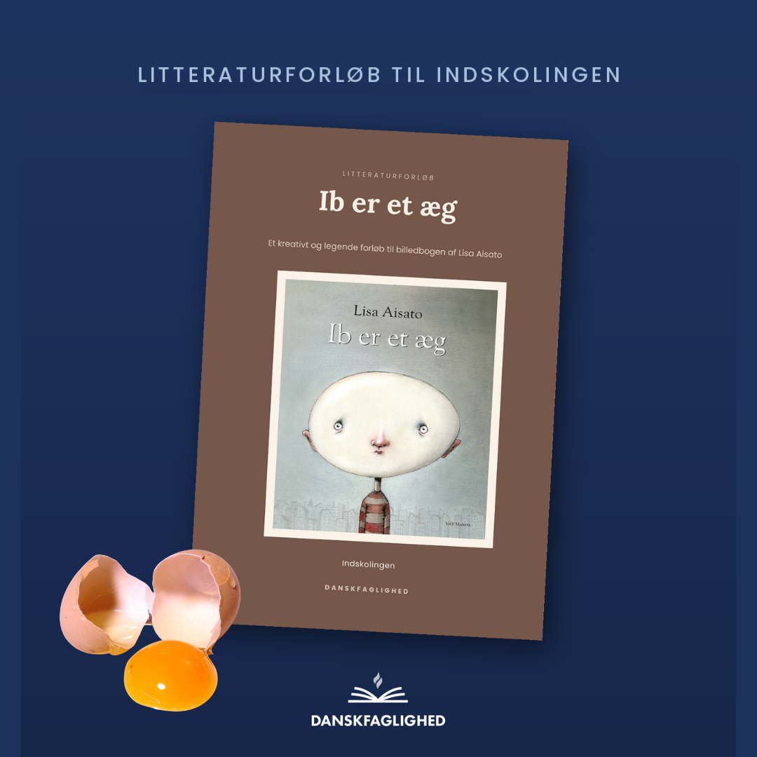 Ib er et æg – litteraturforløb til indskolingen