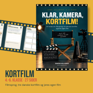 Klar, kamera, kortfilm – undervisningsforløb om kortfilm, filmsprog og filmanalyse til dansk i 4.–6. klasse.