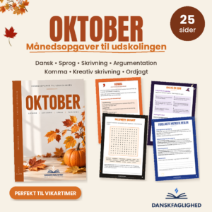 Oktober danskfaglige månedsopgaver til udskolingen fra Danskfaglighed med opgaver i digt, komma, kreativ skrivning og argumentation til 7.-9. klasse
