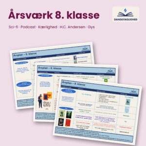 Årsværk i dansk til 8. klasse – oversigt over årsplanen og materialerne i pakken