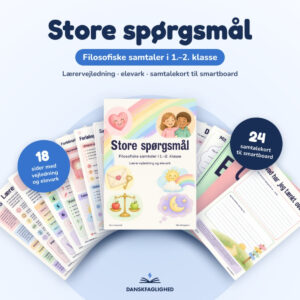 Store spørgsmål – filosofiske samtaler i 1.–2. klasse med lærervejledning, elevark og 24 samtalekort til smartboard