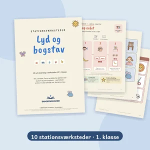 Stationsundervisning i dansk til 1. klasse – 10 stationsværksteder med bogstaver og lyde fra Danskfaglighed