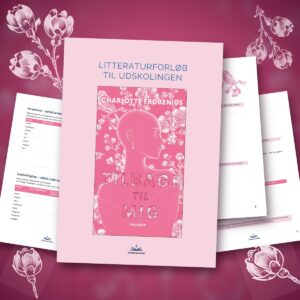 Litteraturforløb til Tilbage til mig af Charlotte Frobenius – undervisningsmateriale til dansk i udskolingen